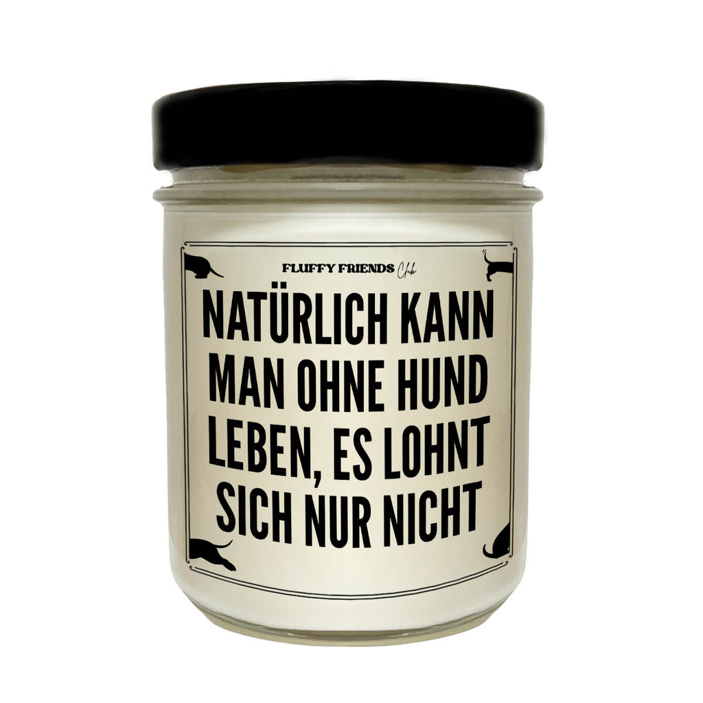 Ohne Hund lohnt es nicht | Duftkerze | Fluffy Friends Club