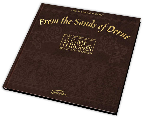 From the Sands of Dorne: Eine Ergänzung zu A Game of Thrones – Das offizielle Kochbuch